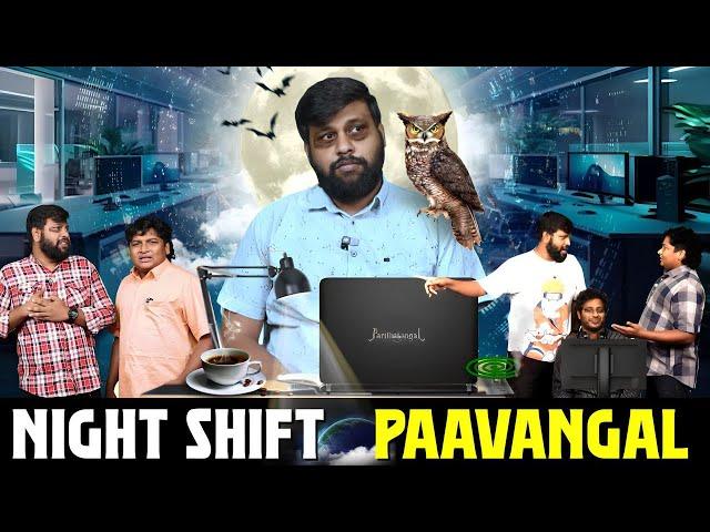 Night Shift Paavangal | Parithabangal