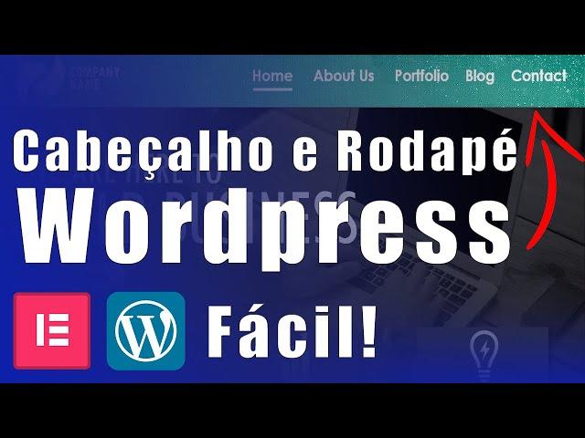 Como Customizar o Cabeçalho e Rodapé do Elementor Pro | Header and Footer Elementor Pro