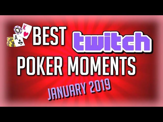 Best Twitch Poker Moments January 2019