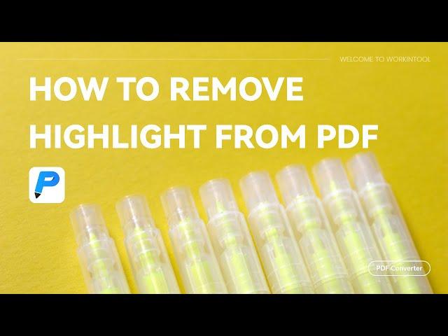 How to Remove Highlight From PDF | WorkinTool PDF Converter