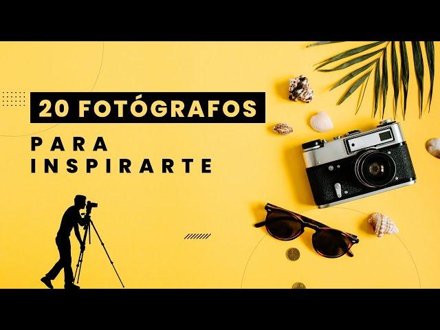 20 Fotógrafos para Inspirarte