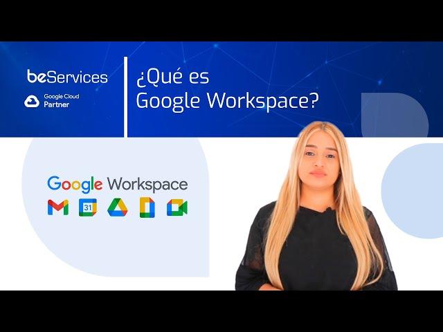 ¿Qué es Google Workspace y para qué sirve? La evolución de G Suite