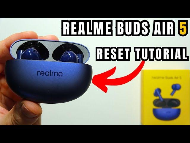 Realme Buds Air 5: Factory Reset Tutorial