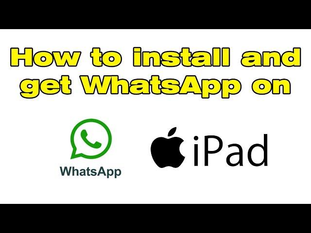 How to install WhatsApp on iPad for free without jailbreak