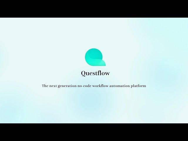 Introducing Questflow | Your AI Workflow Builder