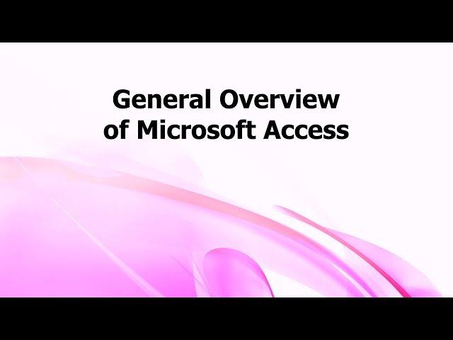 BG: General Overview of Microsoft Access