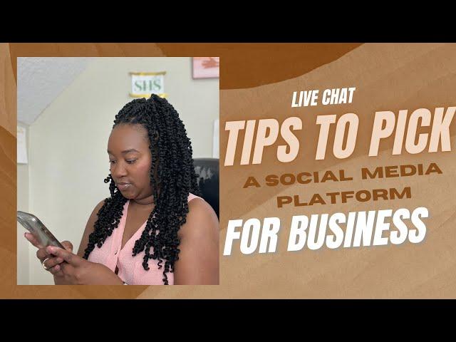 Tips to Pick a Social Media Platform for Business Live Chat