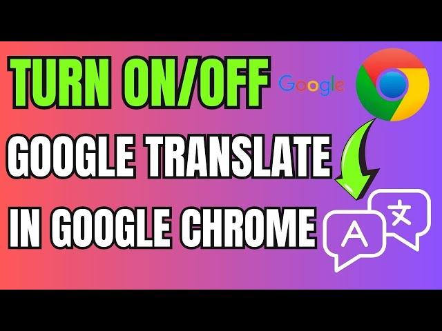 How to Turn On / How to Turn Off Google Translate in Chrome