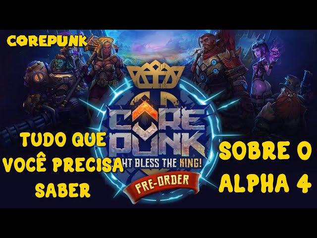 Corepunk Alpha 4 - TUDO que você precisa saber - RESUMO ! #Corepunk