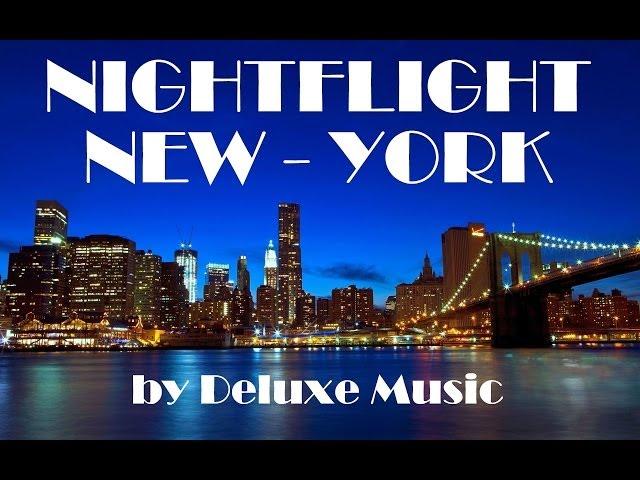 Deluxe Music HD - Nightflight - New York (long)