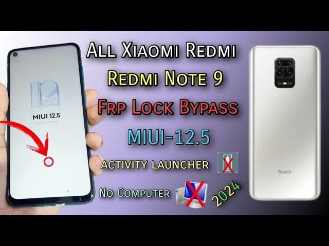 All Xiaomi Redmi (MIUI-12.5) Frp Bypass 2024/ Redmi Note 9/Note 9 Pro Google account Unlock No PC