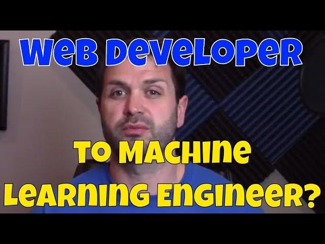 Web Developer to Machine Learning Engineer?