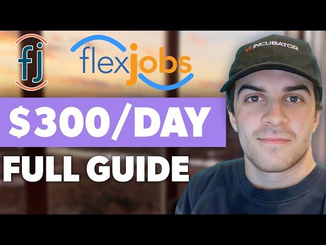 How To Make Money On FlexJobs (Full 2024 Guide)