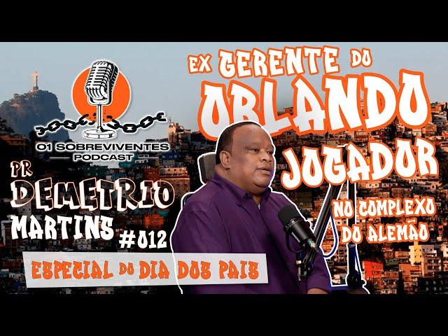 Os Sobreviventes #012 Ex - Ex Gerente do Orlando do Complexo do Alemão - Pr Demetrio Martins