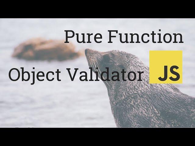 Create a Pure Function Object Validator in JavaScript