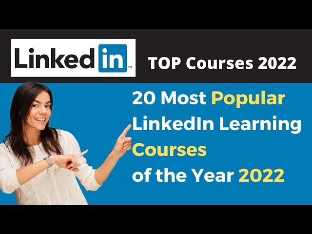 20 Most Popular LinkedIn Learning Courses of the Year 2022