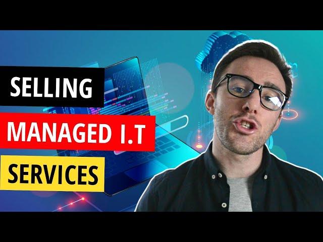 How To Sell Managed IT Services & Get New Clients
