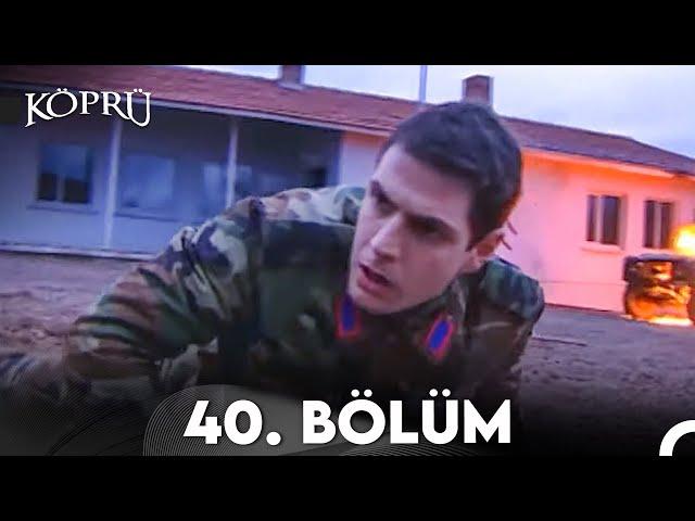 Köprü 40. Bölüm