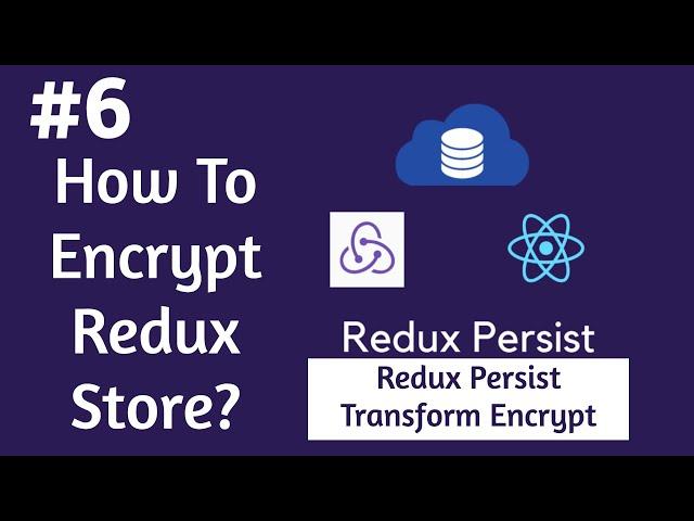 #61 React Native Redux Persist Transform Encrypt | Part 6