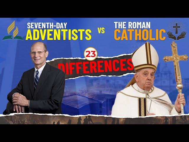 Seventh-Day Adventist Church Vs Roman Catholic Church: 23 Differences