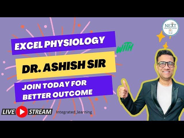 Excel Physiology With Dr. Ashish Sir (PART-1) For Foundation Batch