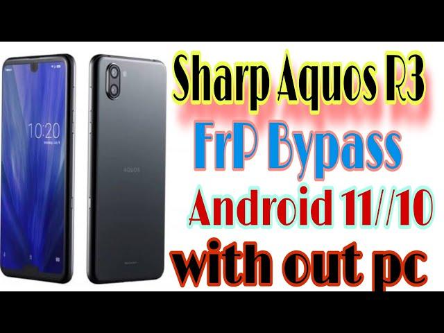 Sharp Aquos R3 Frp Bypass /Android 11/android 10 With Out Pc