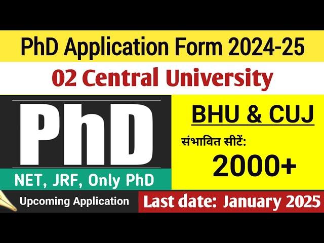 BHU & CUJ PhD Admission 2024 , Central University PhD 02 New Application , PhD Admission News