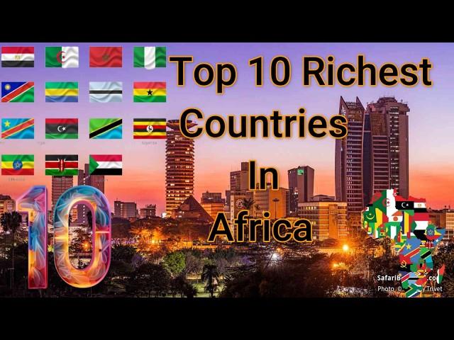 Top 10 richest countries in africa  2023/2024 UPDATE