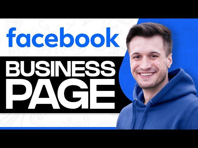 How To Create A Facebook Business Page In 2025 (Full Guide)