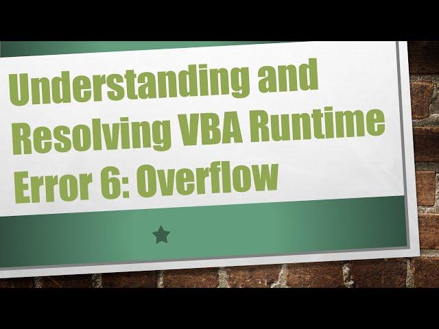 Understanding and Resolving VBA Runtime Error 6: Overflow