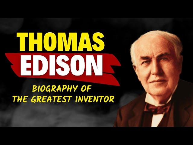 From Rags to Recognition: The Biography of Thomas Edison, the Wizard of Menlo Park