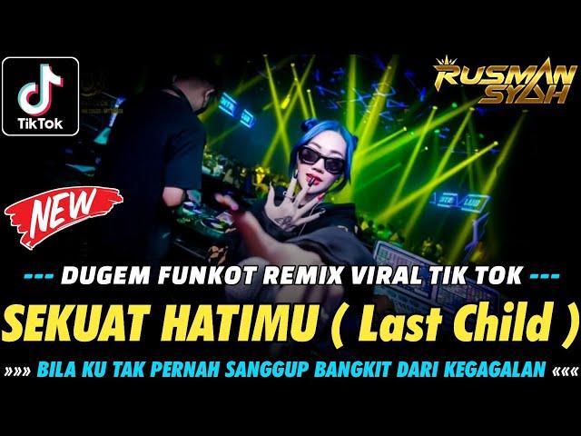 DJ PELUKLAH LELAH JIWAKU MAMA !! Sekuat Hatimu ( Last Child ) & Sekecewa Itu | DUGEM SOUND TIK TOK