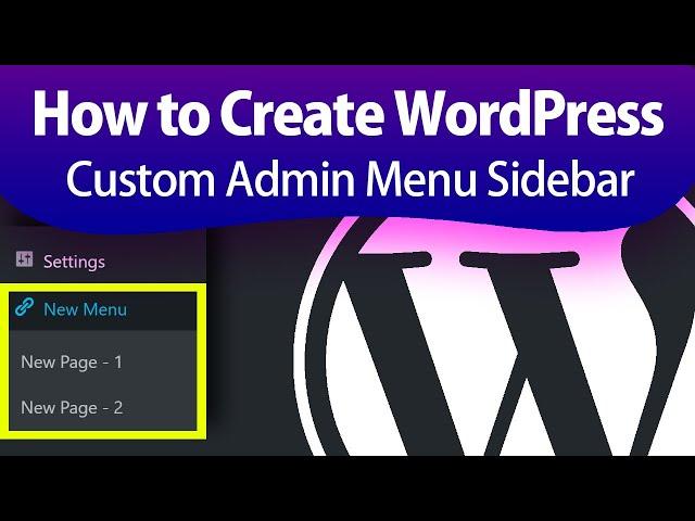 How Create WordPress Admin Sidebar Menu Manual Custom New Features