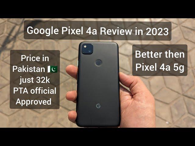 Google Pixel 4a Review in 2023 - price in Pakistan just 32k PTA official Approved