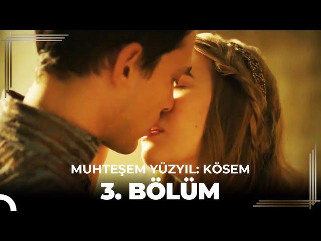 Muhteşem Yüzyıl: Kösem 3. Bölüm