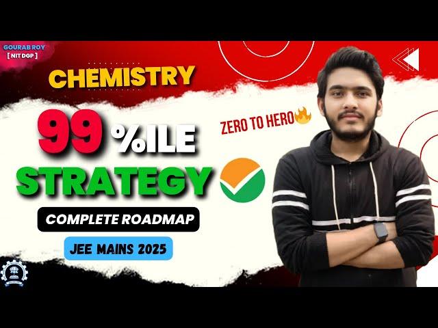  99%ile Strategy JEE Mains 2025 Chemistry