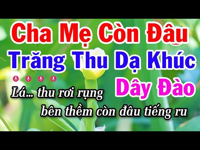 Karaoke Cha Mẹ Còn Đâu || Trăng Thu Dạ Khúc Dây Đào