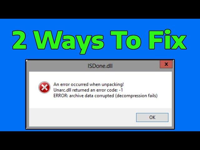 How To Fix ISDone.dll An error occurred when unpacking Unarc dll returned an error code 1 isdone dll