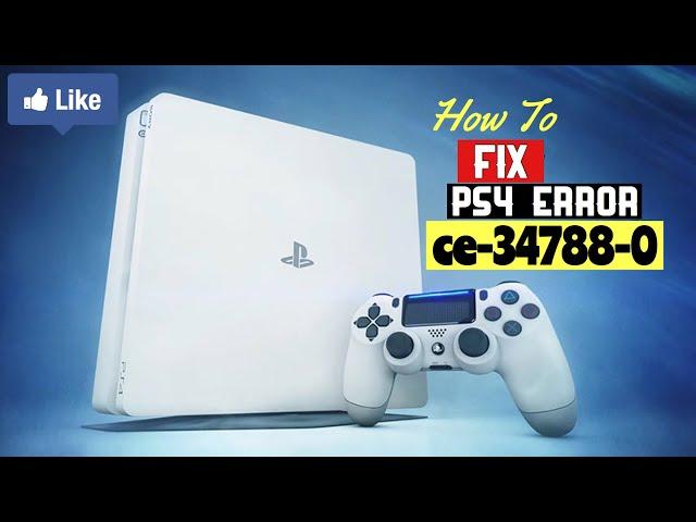 How To Fix PS4 Error Code CE-34788-0