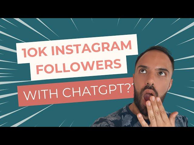 How I Skyrocketed To 10k Followers Using ChatGPT | 3 Easy Steps To Grow On Instagram With ChatGPT