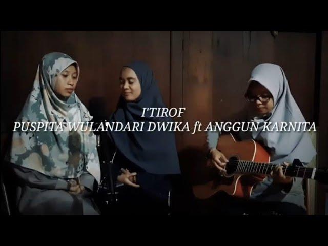 I'TIROF - PUSPITA WULANDARI DWIKA ft. ANGGUN KARNITA & GEA ANGGITA SARI