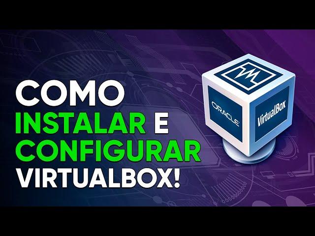 Como BAIXAR e INSTALAR o VIRTUALBOX no PC em 2024!