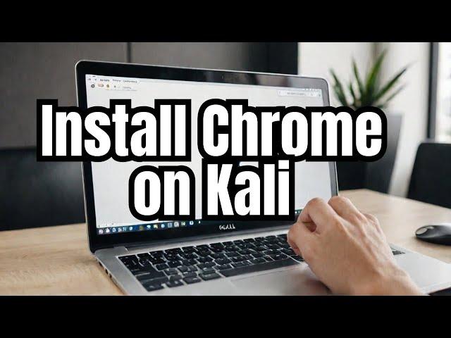 How to Install Chrome Browser on Kali Linux 2024