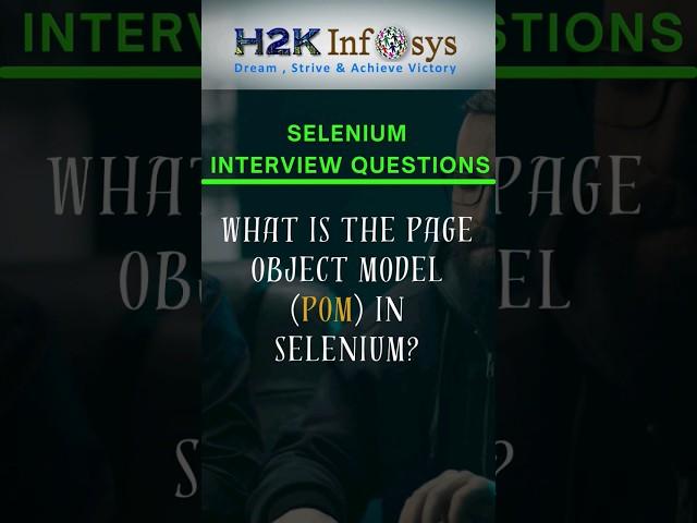 Selenium interview questions | What is the Page Object Model (POM) in Selenium? | H2k Infosys