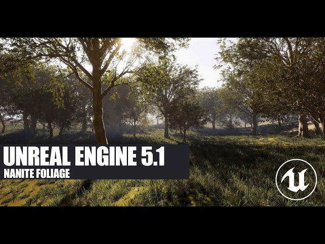 Unreal Engine 5.1 - Nanite Foliage + Performance Tips