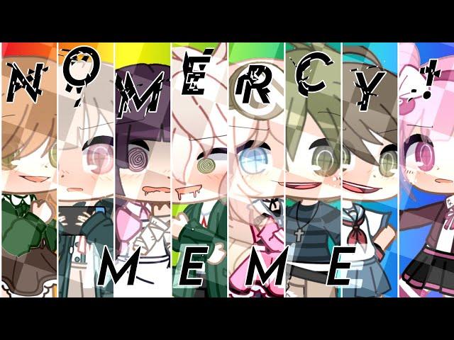 no mercy meme【remake】「cosplaying danganronpa kins」[gacha]
