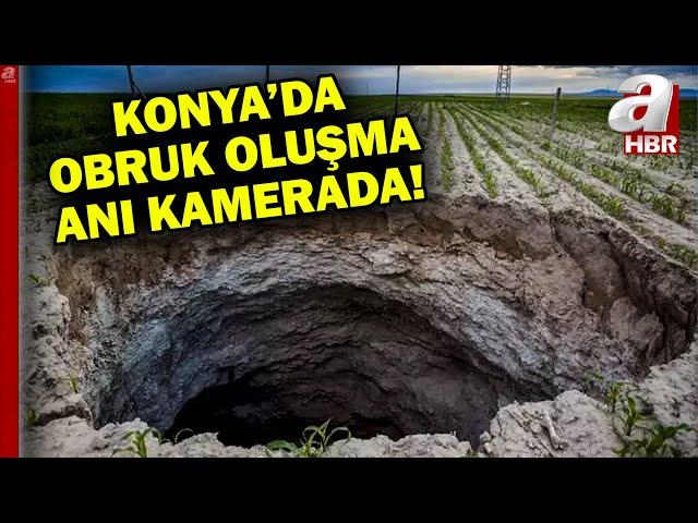 Konya'da obruk oluşumu kamerada! İşte o anlar... | A Haber