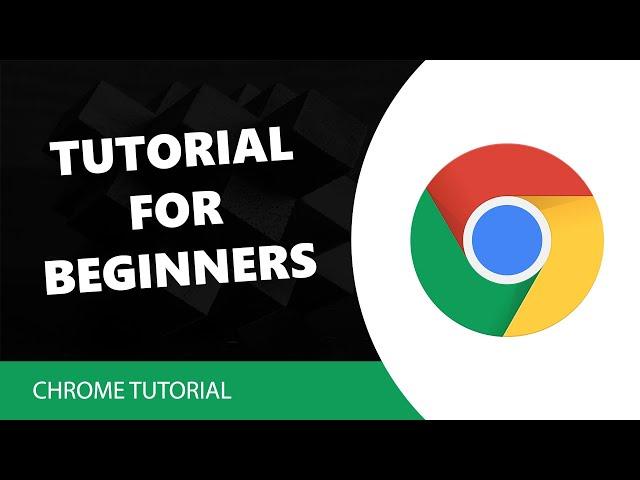 Get Started with Google Chrome - A Tutorial for Beginners!