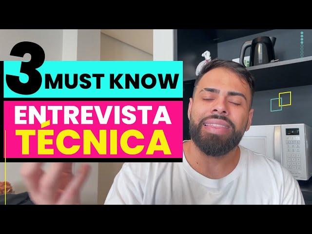 3 Coisas que você precisa saber para a ENTREVISTA TÉCNICA