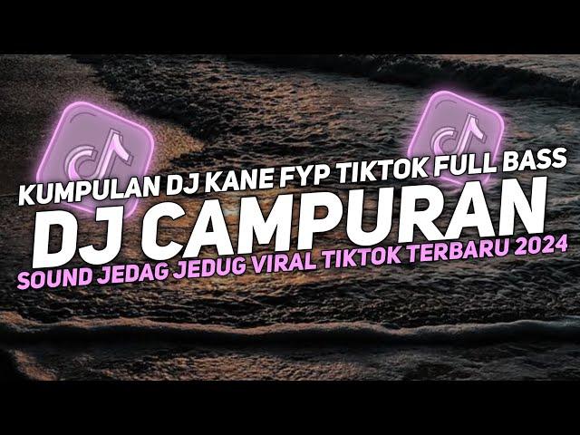 DJ CAMPURAN VIRAL TIK TOK 2024 JEDAG JEDUG FULL BASS TERBARU